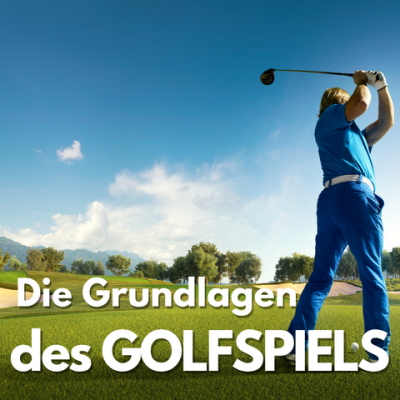 Die Grundlagen des Golfspiels - Die Grundlagen des Golfspiels